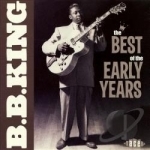 Best of the Early Years by BB King