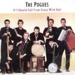 If I Should Fall from Grace with God by The Pogues