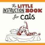 The Little Instruction Book for Cats