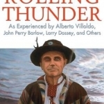 The Shamanic Powers of Rolling Thunder: As Experienced by Alberto Villoldo, John Perry Barlow, Larry Dossey, and Others