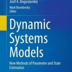 Dynamic Systems Models: New Methods of Parameter and State Estimation: 2016