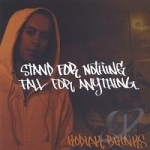 Stand for Nothing Fall for Anything by Kodiak Brinks