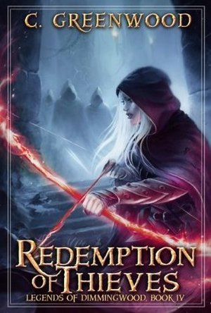 Redemption of Thieves (Legends of Dimmingwood #4) 