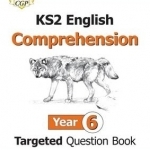 KS2 English Targeted Question Book: Year 6: Comprehension 