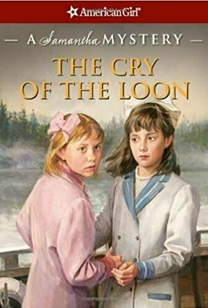 The Cry of the Loon: A Samantha Mystery (American Girl Mysteries)
