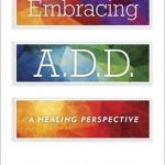 Embracing Add: A Healing Perspective