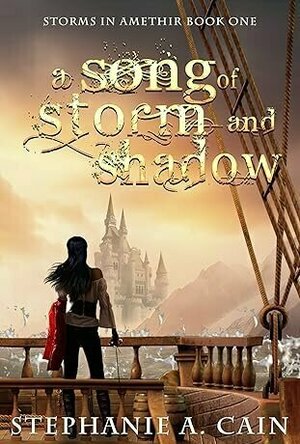 A Song of Storm &amp; Shadow (Storms in Amethir #1)