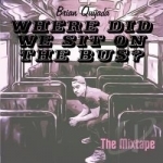 Where Did We Sit on the Bus? (The Mixtape) by Brian Quijada