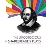 The Unconscious in Shakespeare's Plays