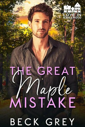 The Great Maple Mistake (Love in Maplewood #8)
