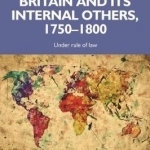 Britain and its Internal Others, 1750-1800: Under Rule of Law