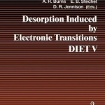 Desorption Induced by Electronic Transitions DIET: Proceedings of the Fifth International Workshop, Taos, NM, USA, April 1-4, 1992: V