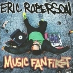 Music Fan First by Eric Roberson