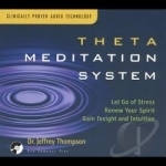 Theta Meditation System by Jeffrey D Thompson