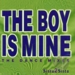 Boy Is Mine by Sista 2 Sista