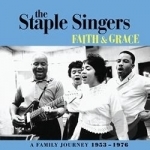 Faith and Grace: A Family Journey 1953-1976 by The Staple Singers