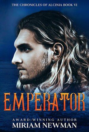 Emperator (The Chronicles of Alcinia #6) by Miriam Newman