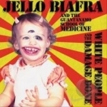 White People &amp; the Damage Done by Jello Biafra &amp; The Guantanamo School Of Medicine