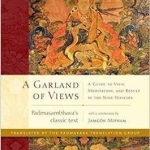 A Garland of Views: A Guide to View, Meditation, and Result in the Nine Vehicles