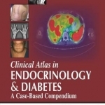 Clinical Atlas in Endocrinology &amp; Diabetes: A Case-Based Compendium