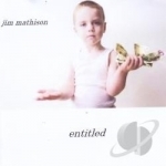 Entitled by Jim Mathison