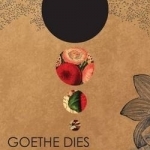 Goethe Dies