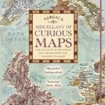 Vargic&#039;s Miscellany of Curious Maps: The Atlas of Everything You Never Knew You Needed to Know