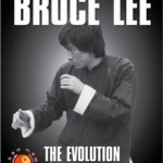 Bruce Lee: The Evolution of a Martial Artist