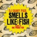 Smells Like Fish by DJ Danny Paul
