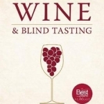 The Concise Guide to Wine and Blind Tasting