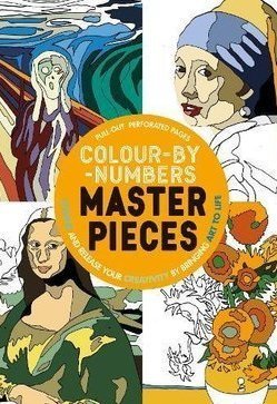 Colour-by-Number Masterpieces: Unwind and Release Your Creativity by Bringing Art to Life