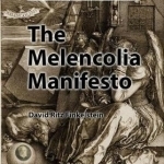 The Melencolia Manifesto