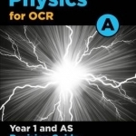 OCR A Level Physics A Year 1 Revision Guide: Year 1