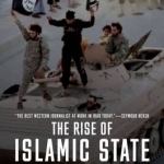 The Rise of Islamic State: ISIS and the New Sunni Revolution