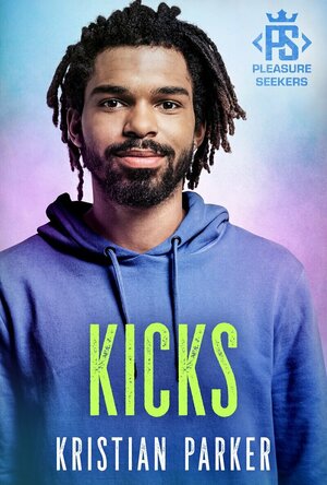 Kicks (Pleasure Seekers, #2)