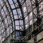 Cesar Pelli: Life in Architecture