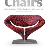 Chairs: 1000 Masterpieces of Modern Design, 1800 to the Present Day
