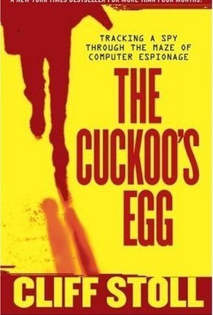 The Cuckoo&#039;s Egg: Tracking a Spy through the maze of computer espionage