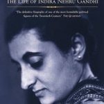 Indira: The Life of Indira Nehru Gandhi