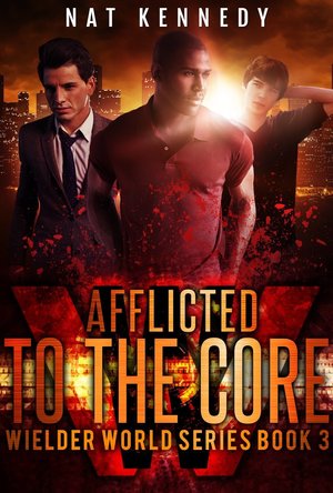 Afflicted to the Core (Wielder World #3)