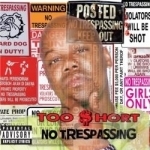 No Trespassing by Too $Hort