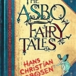 The ASBO Fairy Tales