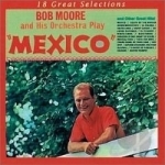 Mexico by Bob Moore &amp; His Orchestra