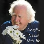Death Need Not be Fatal