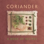 Coriander: A Book of Recipes
