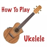 How To Play Ukelele