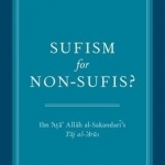Sufism for Non-sufis?: Ibn &#039;ata&#039; Allah Al-sakandari&#039;s Taj Al-&#039;arus