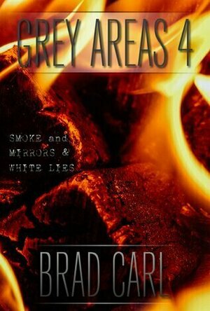 Smoke and Mirrors & White Lies (Grey Areas #4)