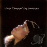 Greatest Hits by Evelyn &quot;Champagne&quot; King