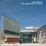 Ivano Gianola, Lac Lugano Arte e Cultura, Lugano